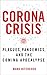 Corona Crisis: Plagues, Pandemics, and the Coming Apocalypse