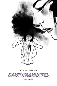 Paperback Ho lasciato le chiavi sotto lo zerbino, ciao. (Italian Edition) [Italian] Book