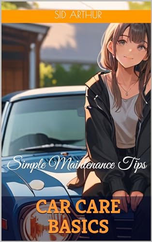 Car Care Basics: Simple Maintenance Tips