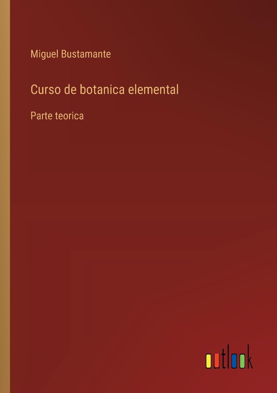 Curso de botanica elemental: Parte teorica