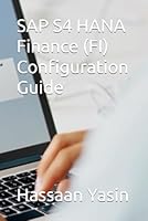 SAP S4 HANA Finance (FI) Configuration Guide B0DC5NGHLQ Book Cover