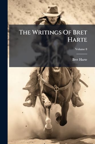 The Writings Of Bret Harte; Volume 8