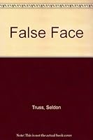 False Face B0006AU8GU Book Cover
