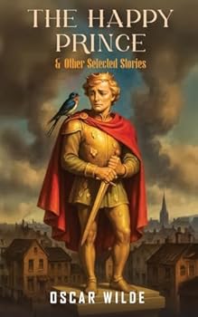 The Happy Prince and Other Selected Stories