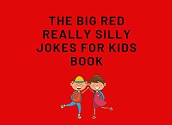 The Big Red Silly Jokes For Kids Book: Lots of good clean jokes, full of laughter!