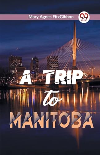 A Trip to Manitoba