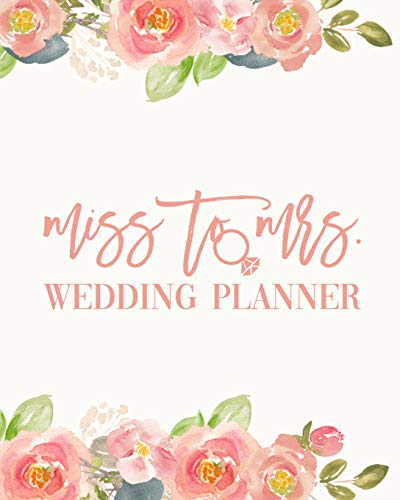 Miss To Mrs. Wedding Planner: Watercolor Rose Garden Budget Planning Book For Bride | Checklists Notes Journal | +BONUS Seating Chart Sheets | Bridal Gift