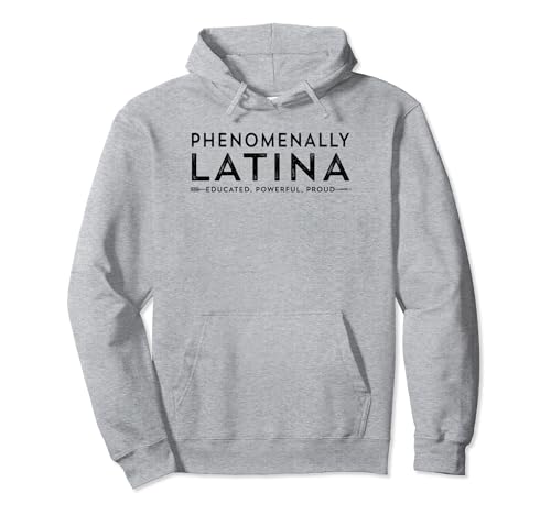 Phenomenally Latina Educated, Powerful, Proud Hispanic Mujer Sudadera con Capucha