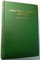 Twentieth Century Authors: A Biographical Dictionary of Modern Literature 0824200500 Book Cover