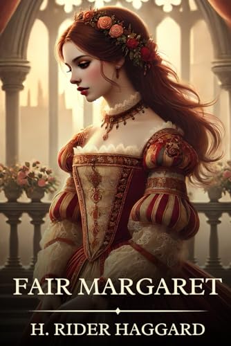 Fair Margaret: Timeless Edition Featuring Authentic Illustrations