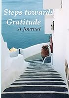 Steps Towards Gratitude 0990901610 Book Cover