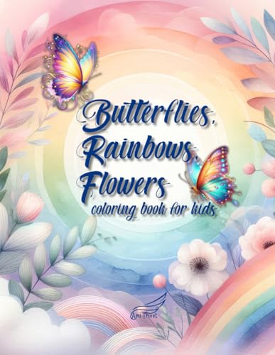 Butterflies, Rainbows, Flowers Coloring Book Kids: With 60+ Relaxing, Magical, And Beautiful Drawings To Escape The Stress And Create Funny Moments image 2