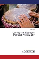 Oromo's Indigenous Political Philosophy 3659621803 Book Cover
