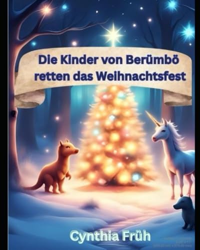 Die Kinder von Berümbö retten das Weihnachtsfest - eine magische Abenteuerreise zum Vorlesen (Kindergartenalter und Grundschule), Silbenlernen & flüssigem Lesen (1.–3. Klasse)