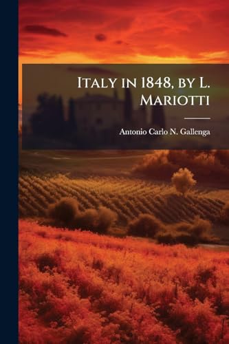 Italy in 1848, by L. Mariotti (Italian Edition)