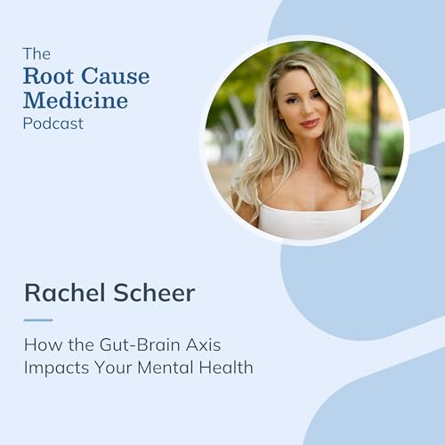 How the Gut-Brain Axis Impacts Your Mental Health with Rachel Scheer Podcast Por  arte de portada