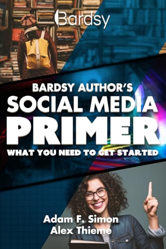 Bardsy Author's Social Media Primer: What You Need To Get Started