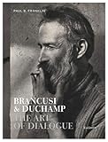 Brancusi & Duchamp: The Art of Dialogue