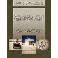 Yankton Sioux Tribe of Indians V. U S U.S. Supreme Court Transcript of Record with Supporting Pleadings