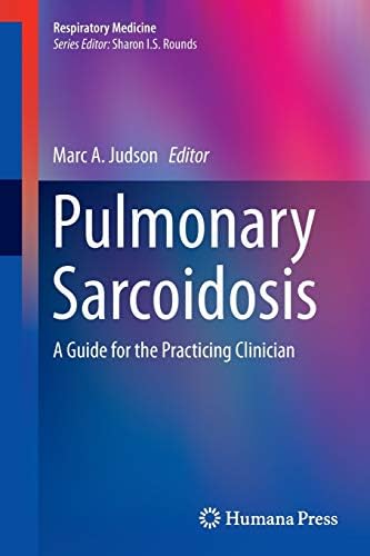 Pulmonary Sarcoidosis: A Guide for the Practicing Clinician (Respiratory Medicine)