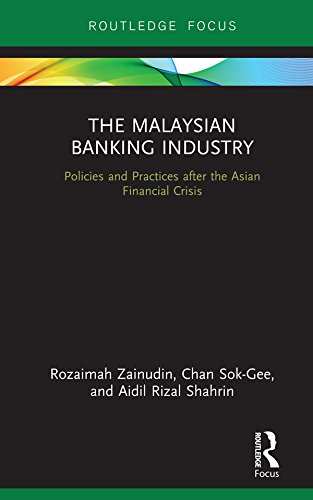 The Malaysian Banking Industry: Policies and Practices after the Asian Financial Crisis (Routledge Focus on Economics and Finance)