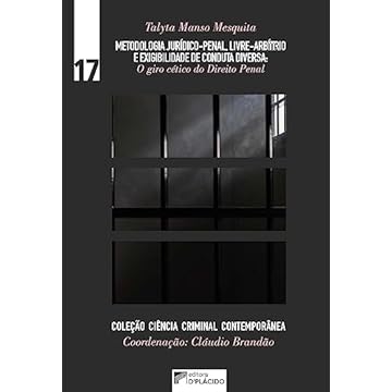 Capa do livro Metodologia Juridico-penal, Livre Arbítrio e Exigibilidade de Conduta Diversa: o Giro Cético do Direito Penal (Volume 17)