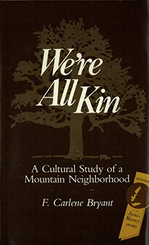 We're All Kin: A Cultural Study of a Mountain Neighborhood