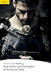 Level 2: King Arthur and the Knights of the Round Table KPF with Integrated Audio (Pearson English Graded Readers)