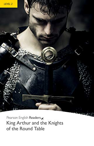 Télécharger Level 2: King Arthur and the Knights of the Round Table (Pearson English Graded Readers) (English Ed Livre PDF Gratuit