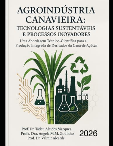 AGROINDUSTRIA CANAVIEIRA: TECNOLOGIAS SUSTENTÁVEIS E PROCESSOS INOVADORES (Portuguese Edition)