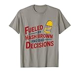 Alimenté par Hash Brown et de Mauvaises décisions, Funny Hashbrowns T-Shirt