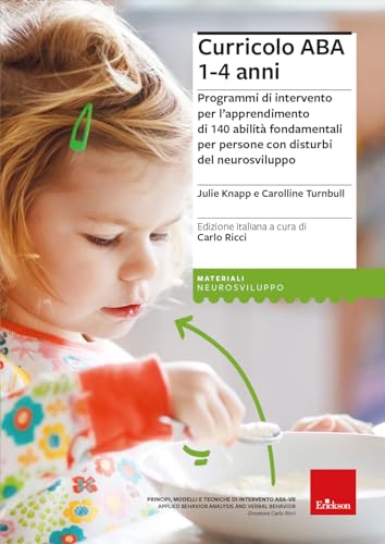 Curricolo ABA 1-4 anni. Programmi di intervento per l’apprendimento di 140 abilità fondamentali per persone con disturbi del neurosviluppo