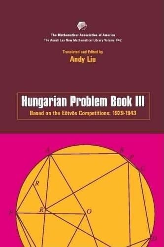 Hungarian Problem Book III (Anneli Lax New Mathematical Library, Series Number 42)