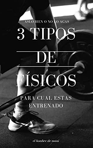3 TIPOS DE FISICOS
