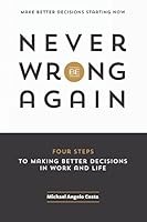 Never Be Wrong Again 0986130613 Book Cover