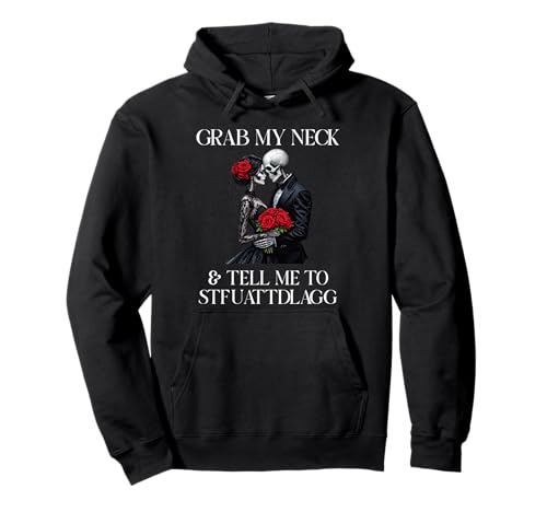 Grab My Neck Tell Me to STFUATTDLAGG Dark Romance Smut Book Pullover Hoodie