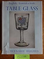 English, Scottish & Irish Table Glass From the Sixteenth Century to 1820 B0000CJFAG Book Cover