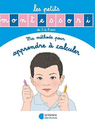 Télécharger Les Petits Montessori : Ma méthode pour apprendre à calculer Gratuit