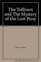 The Tollivers and The Mystery of the Lost Pony (The Tolliver Adventure Series, 1) B0006BO1L2 Book Cover