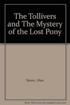 The Tollivers and The Mystery of the Lost Pony (The Tolliver Adventure Series, 1) - Book #1 of the Tollivers
