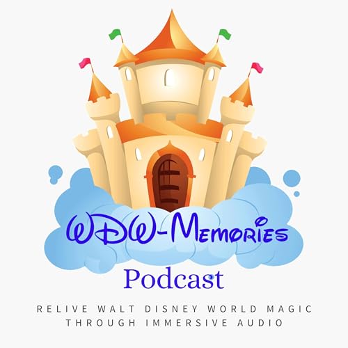 WDW‑Memories: Relive Walt Disney World Magic Through Immersive Audio cover art