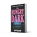 The Hungry Dark