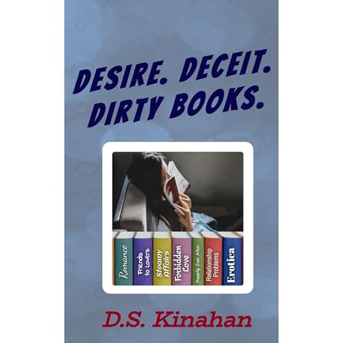 Desire. Deceit. Dirty Books. Audiolibro Por D.S. Kinahan arte de portada