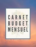 Carnet Budget Mensuel: Livre De Compte Et Planificateur De Budget Mensuel Et Annuel | Gestion De Vos Dépenses Et Revenus | Dim A4 | 60 Pages