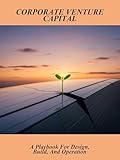 venture capitalist definition english  Corporate Venture Capital: A Playbook For Design, Build, And Operation (English Edition)