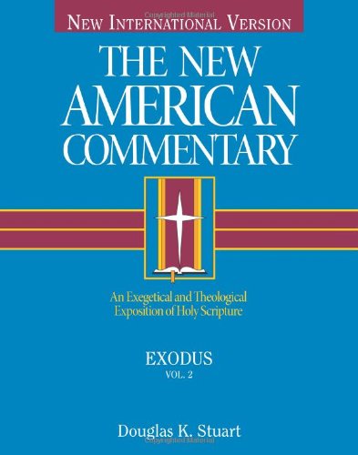 Exodus (2): An Exegetical and Theological Exposition of Holy Scripture Volume 2 (The New American Commentary)