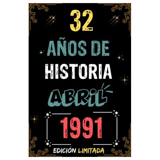 CUADERNO, 32 AÑOS DE HISTORIA ABRIL 1991 EDICIÓN LIMITADA: Regalo de 32 cumpleaños para mujeres y hombres, ideas de 32 cumpleaños... un cumpleaños... ... regalo de 32 cumpleaños para él/ella.
