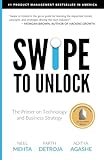 Swipe to Unlock: The Primer on Technology and Business Strategy (Fast Forward Your Product Career: The Two Books Required to Land Any PM Job)