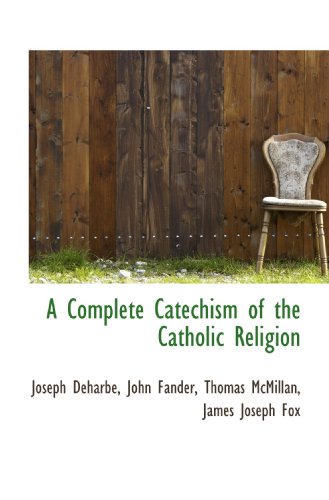 A Complete Catechism of the Catholic Religion 1117025616 Book Cover