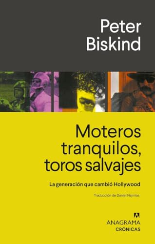 Moteros tranquilos, toros salvajes: La generación que cambió Hollywood (Crónicas)